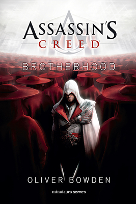 Assassin's Creed. Brotherhood by Oliver Bowden