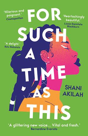For Such a Time As This by Shani Akilah