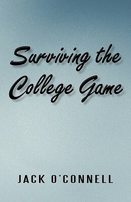 Surviving the College Game by Jack O'Connell