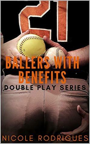 Ballers with Benefits by Nicole Rodrigues