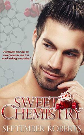 Sweet Chemistry by September Roberts