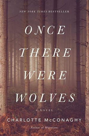 Once There Were Wolves by Charlotte McConaghy