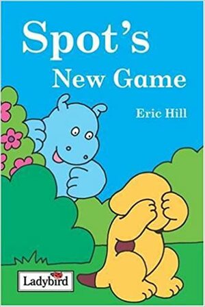 Spot's New Game by Eric Hill