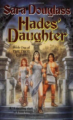 Hades' Daughter by Sara Douglass