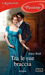 Tra le sue braccia by Stacy Reid