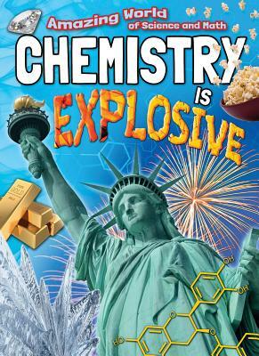 Chemistry Is Explosive by Lisa Regan