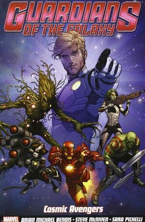 Guardians of the Galaxy, Volume 1: Cosmic Avengers by Brian Michael Bendis, Michael Avon Oeming, Steve McNiven, Sara Pichelli, Yves Bigerel