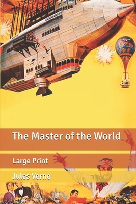 The Master of the World: Large Print by Jules Verne