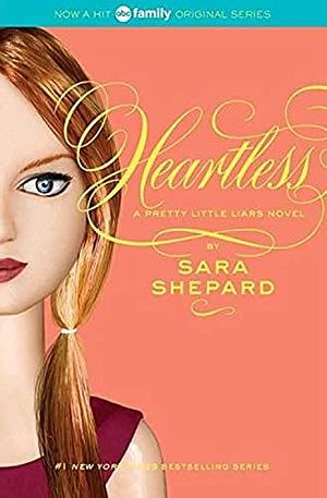 Heartless By Shepard Sara by Sara Shepard, Sara Shepard