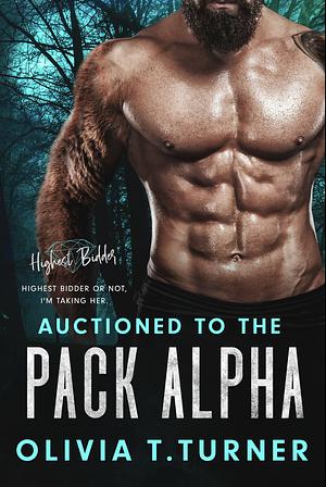 Auctioned to the Pack Alpha by Olivia T. Turner