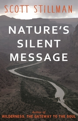 Nature's Silent Message by Scott Stillman