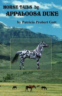 Horse Tails by Appaloosa Duke by Patricia Probert Gott