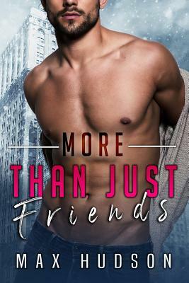 More Than Just Friends by Max Hudson