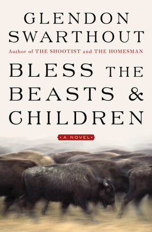 Bless the Beasts and Children by Glendon Swarthout