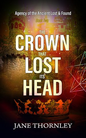 The Crown That Lost Its Head by Jane Thornley