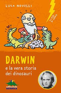 Darwin e la vera storia dei dinosauri by Luca Novelli