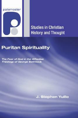 Puritan Spirituality by J. Stephen Yuille