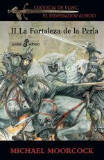 Crónicas de Elric, el Emperador Albino II: La Fortaleza de la Perla by Michael Moorcock
