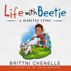 Life With Beetie: A Diabetes Story by Brittni Chenelle