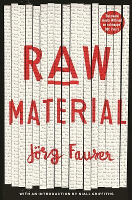 Raw Material by Jörg Fauser