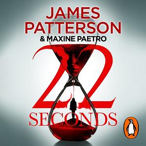 22 Seconds by Maxine Paetro, James Patterson