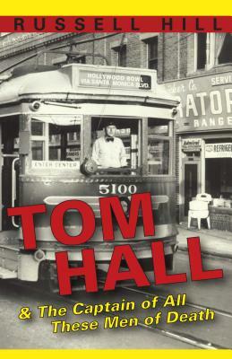 Tom Hall, & the Captain of All These Men of Death by Russell Hill
