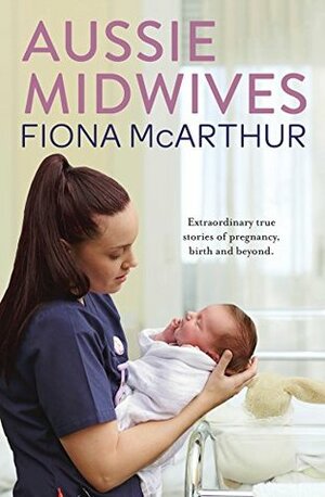 Aussie Midwives by Fiona McArthur