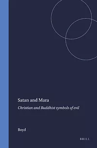 Satan and Mara: Christian and Buddhist Symbols of Evil by James W. Boyd