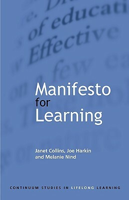 Manifesto for Learning by Janet Collins, Joe Harkin, Melanie Nind