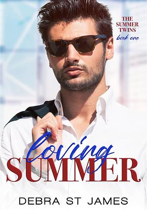 Loving Summer by Debra St. James