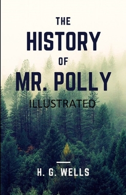 The History of Mr Polly Illustrated by H.G. Wells