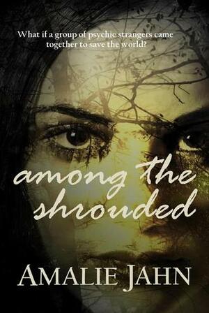 Among the Shrouded by Amalie Jahn