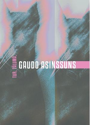 Tur, tālumā, gaudo asinssuns by Nora F. Dūma