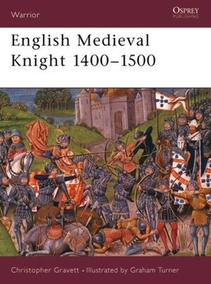 English Medieval Knight 1400–1500 by Christopher Gravett, Graham Turner