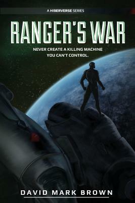 Ranger's War, Season One: A Hiberverse Series by David Mark Brown