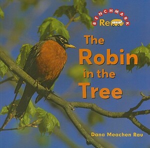 The Robin in the Tree by Dana Meachen Rau