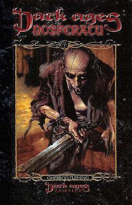 Dark Ages Clan Novel Nosferatu: Book 1 of the Dark Ages Clan Novel Saga by Gherbod Fleming