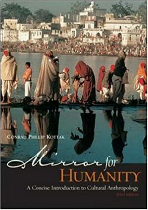 Mirror for Humanity: A Concise Introduction to Cultural Anthropology With Free Powerweb by Conrad Phillip Kottak