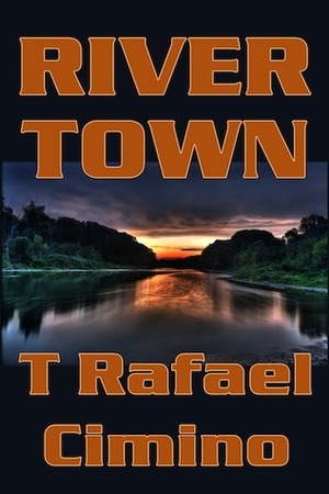 River Town by T. Rafael Cimino