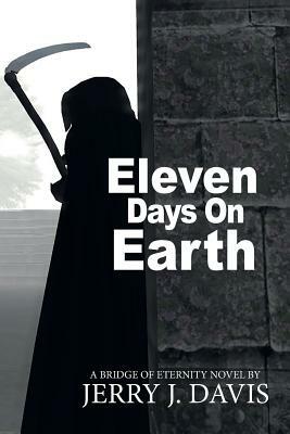 Eleven Days on Earth by Jerry J. Davis