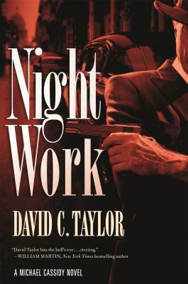 Night Work: A Michael Cassidy Novel by David C. Taylor