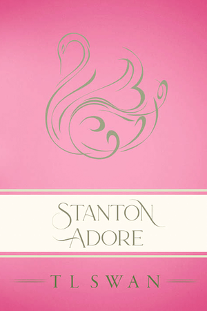 Stanton Adore by T.L. Swan