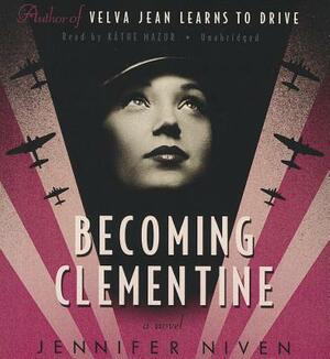 Becoming Clementine by Jennifer Niven