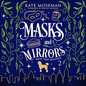 Masks and Mirrors by Kate Moseman