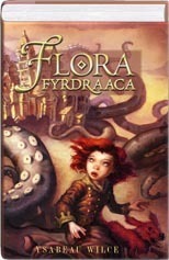 Flora Fyrdraaca by Ysabeau S. Wilce