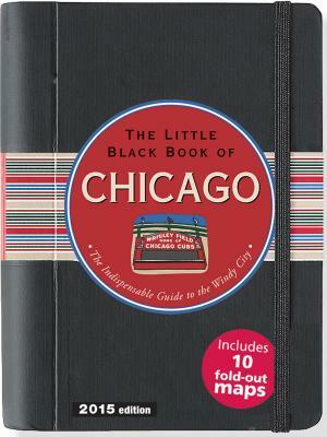 The Little Black Book of Chicago: The Indispensible Guide to the Windy City by Margaret Littman