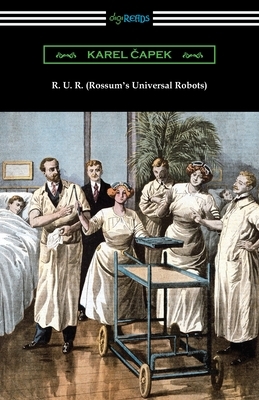 R. U. R. (Rossum's Universal Robots) by Karel Čapek