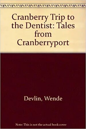 Cranberry Trip to the Dentist by Harry Devlin, Wende Devlin