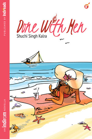 Done With Men by Shuchi Singh Kalra