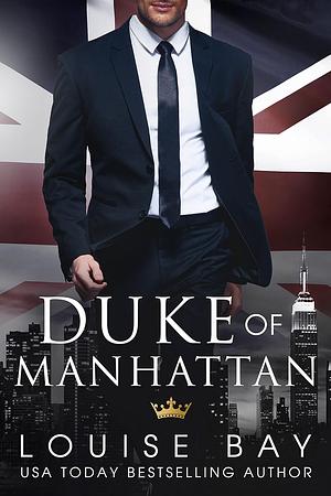 Duke of Manhattan by Louise Bay